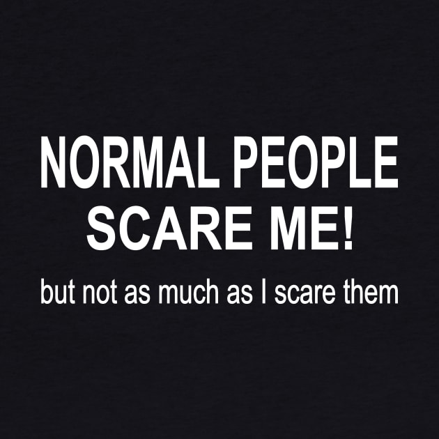 Normal people scare me but not as much as I scare them by pickledpossums